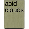 Acid Clouds door Niels Schrader
