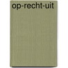 OP-RECHT-UIT by Freddy Evers