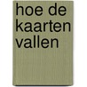 Hoe de kaarten vallen door Onbekend