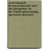 Archeologisch bureauonderzoek voor het plangebied De Lier-Kreekrug/Scheeweg, gemeente Westland