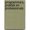 Programma’s, praktijk en professionals door Matty Crone