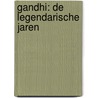 Gandhi: de legendarische jaren door Ramachandra Guha