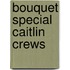 Bouquet Special Caitlin Crews