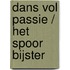 Dans vol passie / Het spoor bijster