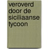 Veroverd door de Siciliaanse tycoon by Lucy Monroe