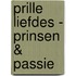 Prille Liefdes - Prinsen & passie