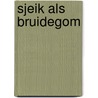 Sjeik als bruidegom door Sophie Weston