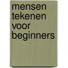 Mensen tekenen voor beginners door Christopher Hart