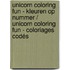 Unicorn coloring fun - kleuren op nummer / Unicorn coloring fun - coloriages codés