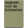 Dagboek voor de lichtwerker by Alana Fairchild