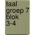 Taal groep 7 blok 3-4