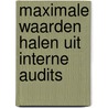 Maximale waarden halen uit interne audits door Jan Dillen