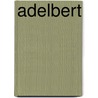 Adelbert by Unknown