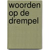 Woorden op de drempel door Rene Grotenhuis