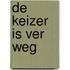 De keizer is ver weg