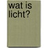 Wat is licht?