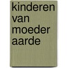 Kinderen van Moeder Aarde by Unknown