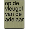 Op de vleugel van de adelaar door Jan Willem Spaans