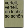 Vertell, vertell. Du lüchst so schön door Frans Meulenberg