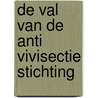 De val van de Anti Vivisectie Stichting by Bert van Dijk