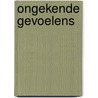 Ongekende gevoelens door Jonice Webb