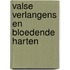Valse verlangens en bloedende harten