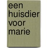 Een huisdier voor Marie by Quinten Boijen