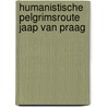 Humanistische pelgrimsroute Jaap van Praag door Gerard En Nellie Van Duin en Werner