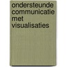 Ondersteunde communicatie met visualisaties by Chris De Rijdt