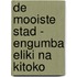 De mooiste stad - Engumba eliki na Kitoko
