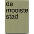 De mooiste stad