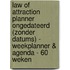 Law of attraction planner ongedateerd (zonder datums) - weekplanner & agenda - 60 weken