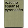 Roadtrip Spaanse Pyreneeën by Alexander Snijdewind