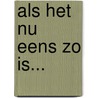 Als het nu eens zo is... by Henk Kroese