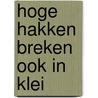 Hoge hakken breken ook in klei door Irene De Muralt