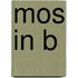 Mos in B