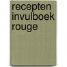 Recepten invulboek Rouge door Joyce Staneke-Meuwissen