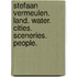 Stefaan Vermeulen. Land. Water. Cities. Sceneries. People.