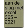 Aan de slag met Excel 365 – 2021 by Ben Groenendijk