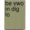 be vwo in dig lo door Onbekend