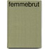 femmeBRUT