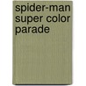 Spider-Man Super Color Parade door Onbekend