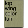 Top Wing Color Fun door Onbekend