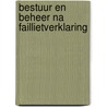 Bestuur en beheer na faillietverklaring by B. Wessels