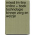 MIXED LRN-line online + boek Technologie binnen Zorg en Welzijn