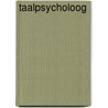 TaalPsycholoog by Marguerite van Beek