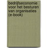Bedrijfseconomie voor het besturen van organisaties (e-book) by A.W.W. Heezen
