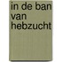 In de ban van hebzucht
