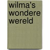 Wilma's Wondere Wereld door Hanne Luyten