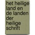 Het Heilige Land en de landen der Heilige Schrift